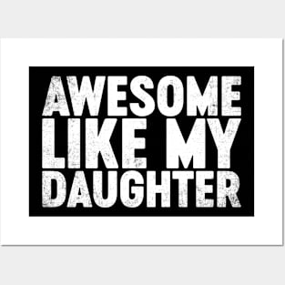 Awesome Like My Daughter Funny Father's Day Posters and Art